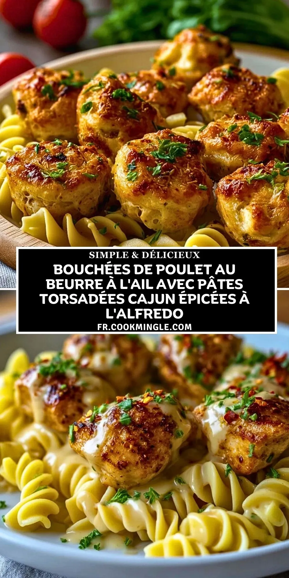 Bouchées de poulet au beurre à l'ail avec pâtes torsadées cajun épicées à l'alfredo (2)